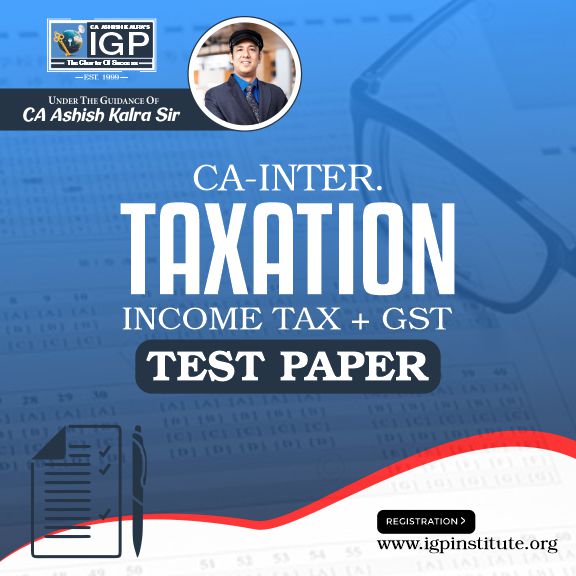 CA -INTER- Taxation (Income Tax + GST) Test